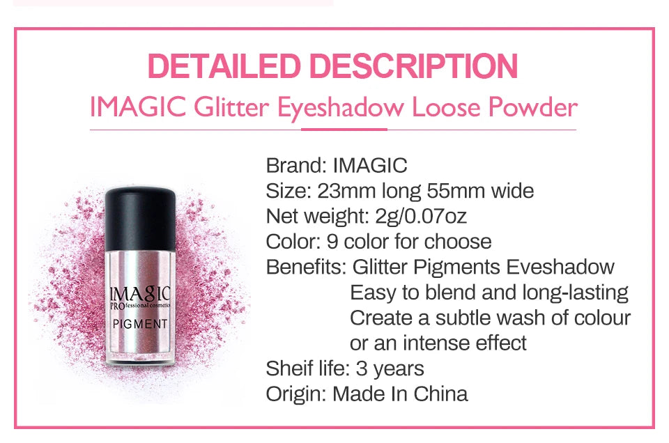 IMAGIC New Arrival Glitter Eyeshadow Metallic Loose Powder Waterproof Shimmer Pigments Colors Eye Shadow Makeup Cosmetics